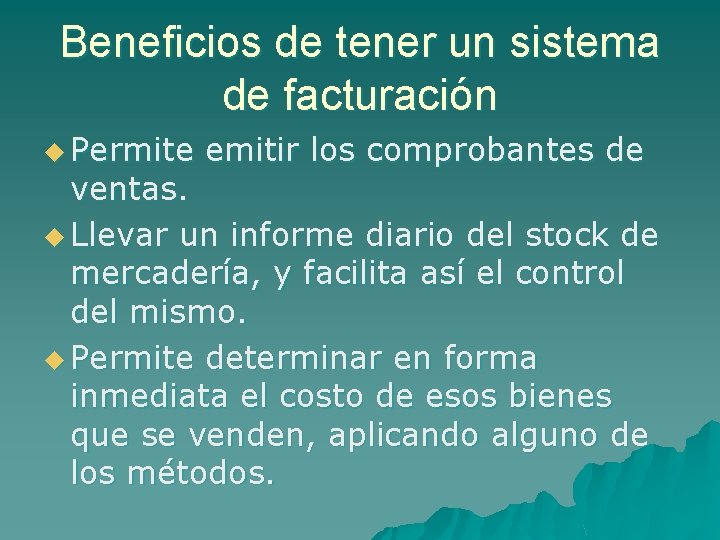 Beneficios de tener un sistema de facturación u Permite emitir los comprobantes de ventas.