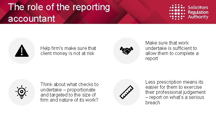The role of the reporting accountant Help firm’s make sure that client money is