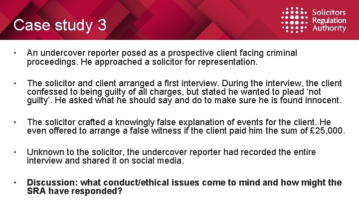 Case study 3 • An undercover reporter posed as a prospective client facing criminal