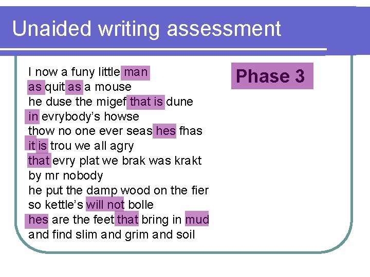 Unaided writing assessment I now a funy little man as quit as a mouse