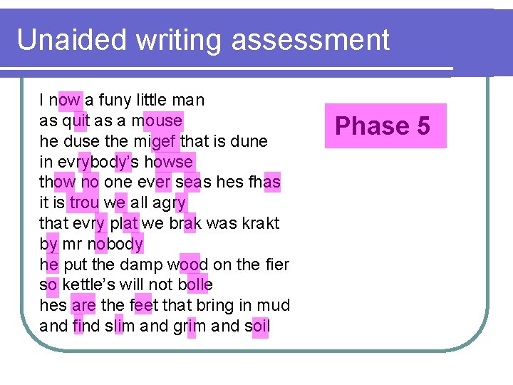 Unaided writing assessment I now a funy little man as quit as a mouse