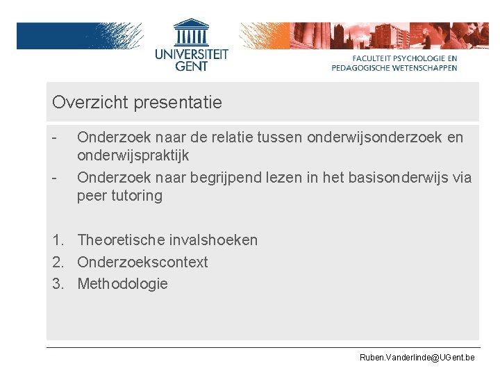 Overzicht presentatie - Onderzoek naar de relatie tussen onderwijsonderzoek en onderwijspraktijk Onderzoek naar begrijpend