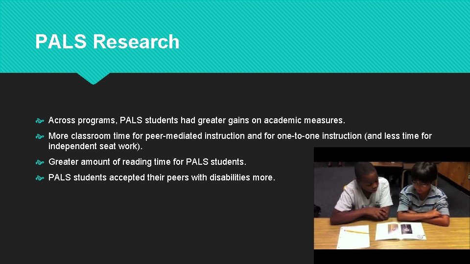 PALS Research Across programs, PALS students had greater gains on academic measures. More classroom PALS Research Across programs, PALS students had greater gains on academic measures. More classroom