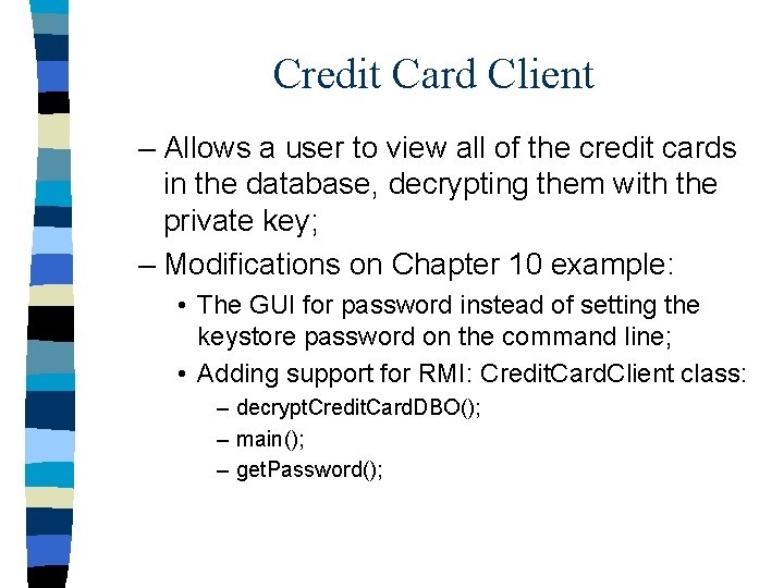 Credit Card Client – Allows a user to view all of the credit cards