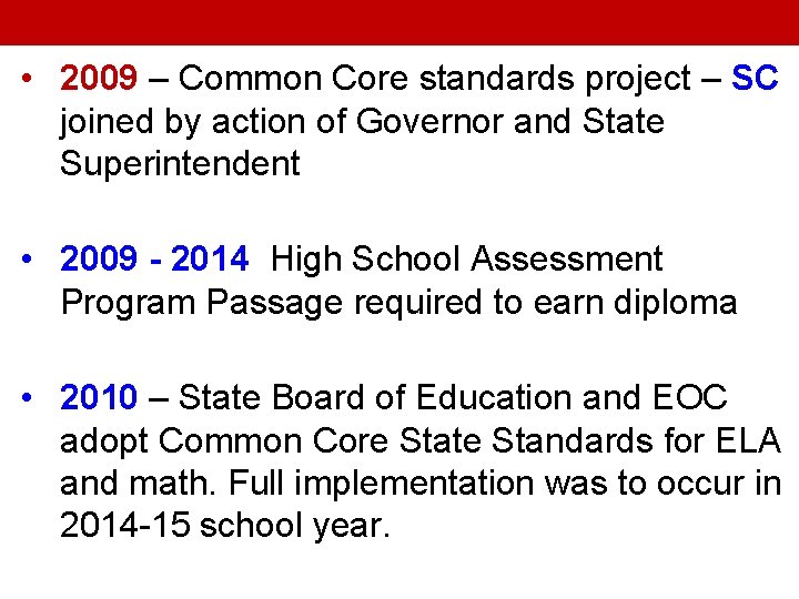  • 2009 – Common Core standards project – SC joined by action of