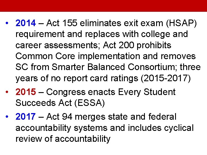  • 2014 – Act 155 eliminates exit exam (HSAP) requirement and replaces with