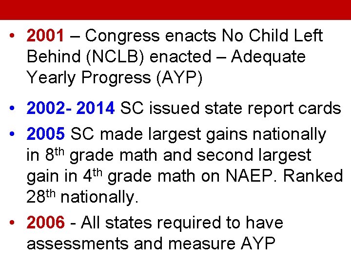  • 2001 – Congress enacts No Child Left Behind (NCLB) enacted – Adequate