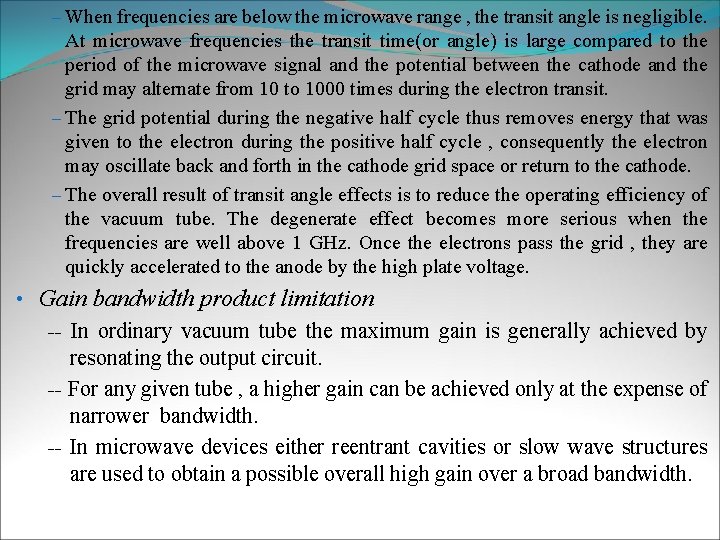 – When frequencies are below the microwave range , the transit angle is negligible.