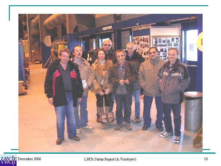 27 December 2006 LHCb Status Report (A. Vorobyov) 10 