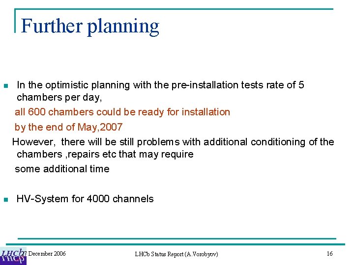 Further planning n n In the optimistic planning with the pre-installation tests rate of