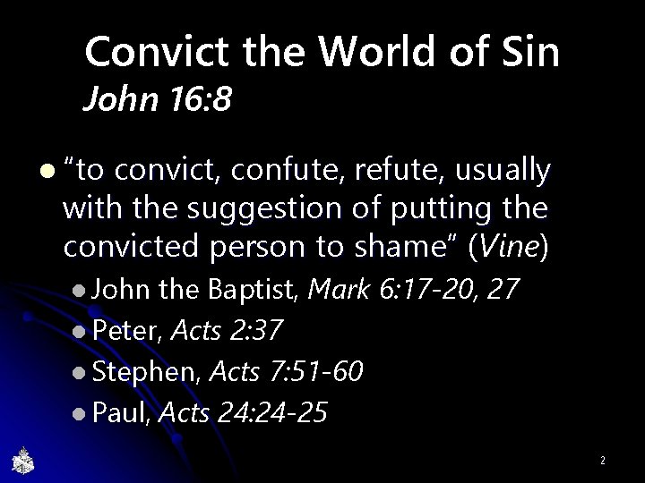 Convict the World of Sin John 16: 8 l “to convict, confute, refute, usually