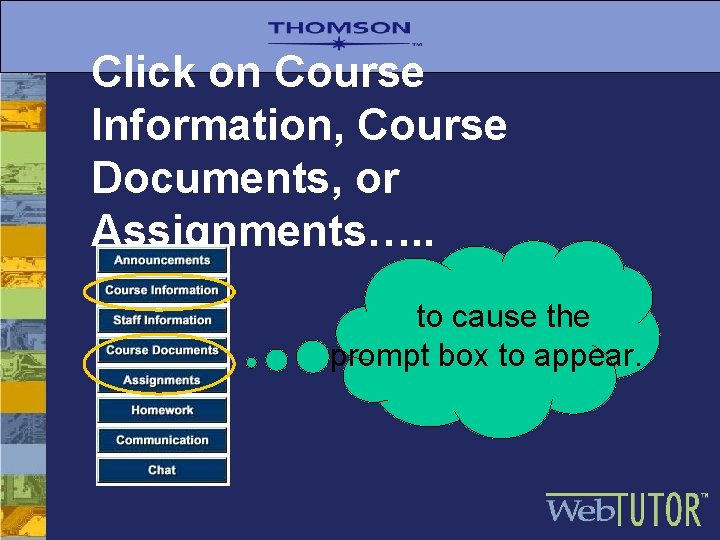 Click on Course Information, Course Documents, or Assignments…. . to cause the prompt box