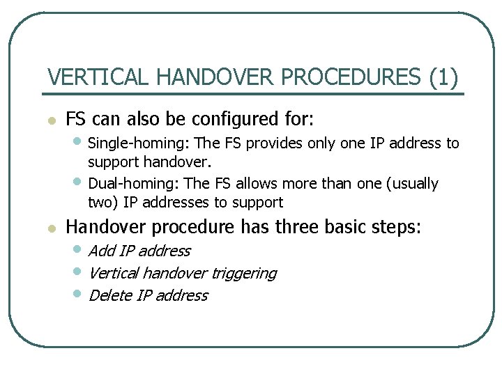 VERTICAL HANDOVER PROCEDURES (1) l FS can also be configured for: • Single homing: