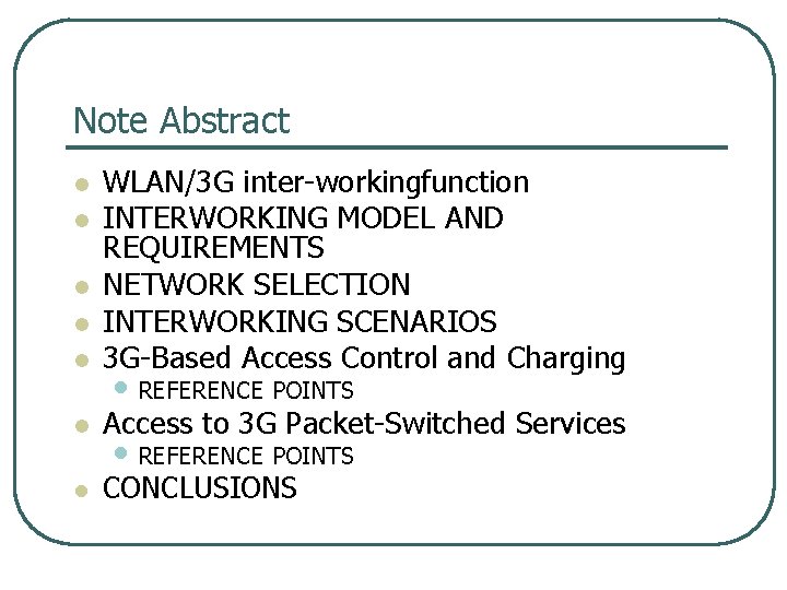 Note Abstract l WLAN/3 G inter workingfunction INTERWORKING MODEL AND REQUIREMENTS NETWORK SELECTION INTERWORKING