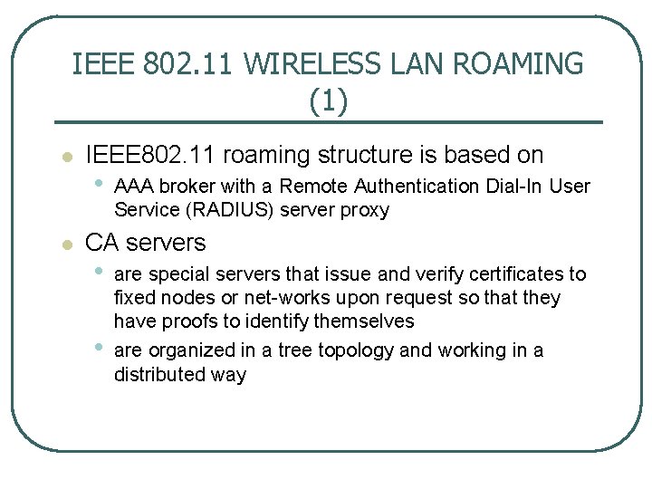 IEEE 802. 11 WIRELESS LAN ROAMING (1) l l IEEE 802. 11 roaming structure