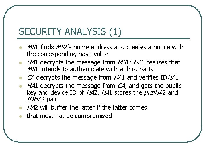 SECURITY ANALYSIS (1) l l l MS 1 finds MS 2’s home address and