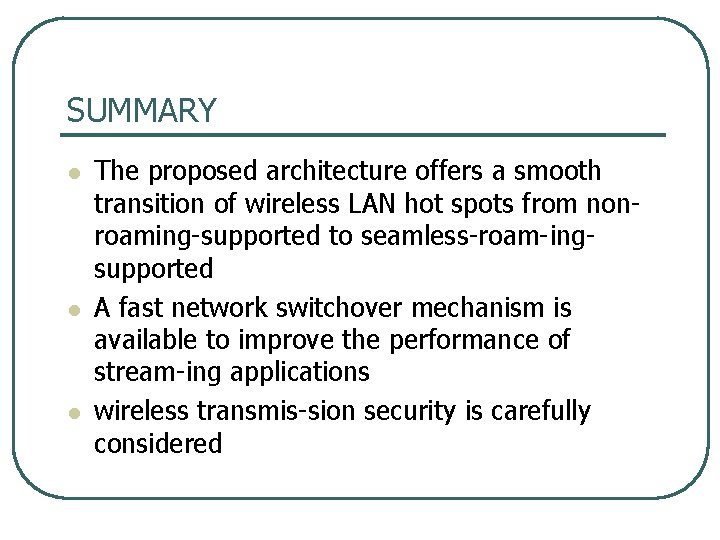 SUMMARY l l l The proposed architecture offers a smooth transition of wireless LAN