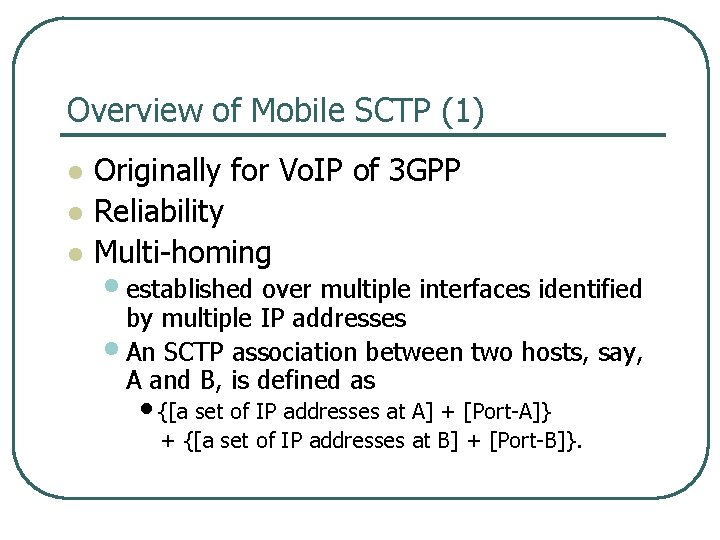 Overview of Mobile SCTP (1) l l l Originally for Vo. IP of 3