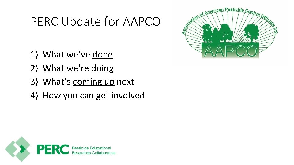 PERC Update for AAPCO 1) 2) 3) 4) What we’ve done What we’re doing