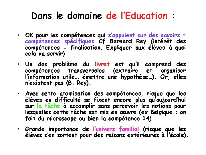 Dans le domaine de l’Education : • OK pour les compétences qui s’appuient sur