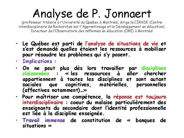 Analyse de P. Jonnaert (professeur titulaire à l'Université du Québec à Montréal, dirige le