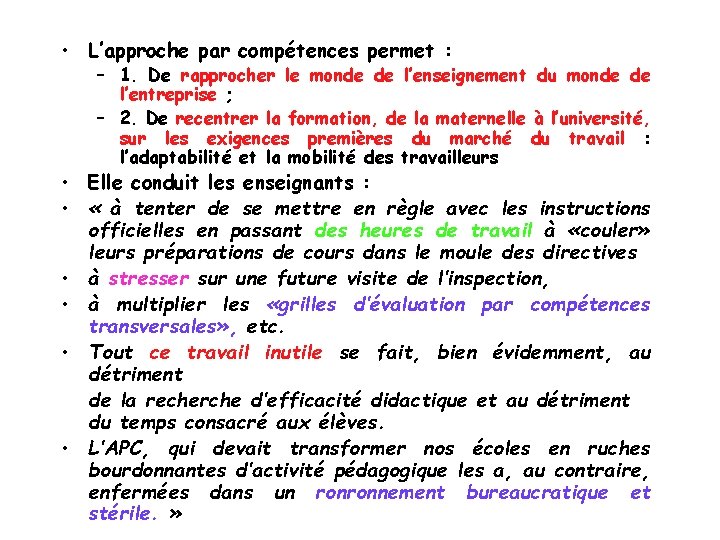  • L’approche par compétences permet : – 1. De rapprocher le monde de