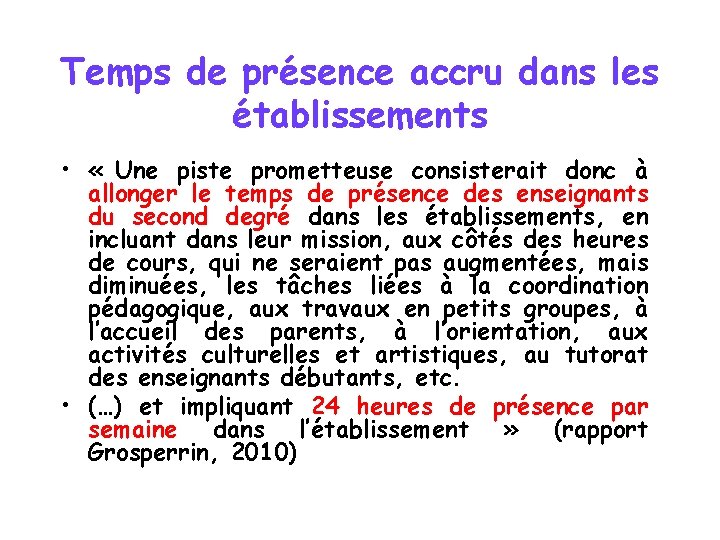 Temps de présence accru dans les établissements • « Une piste prometteuse consisterait donc