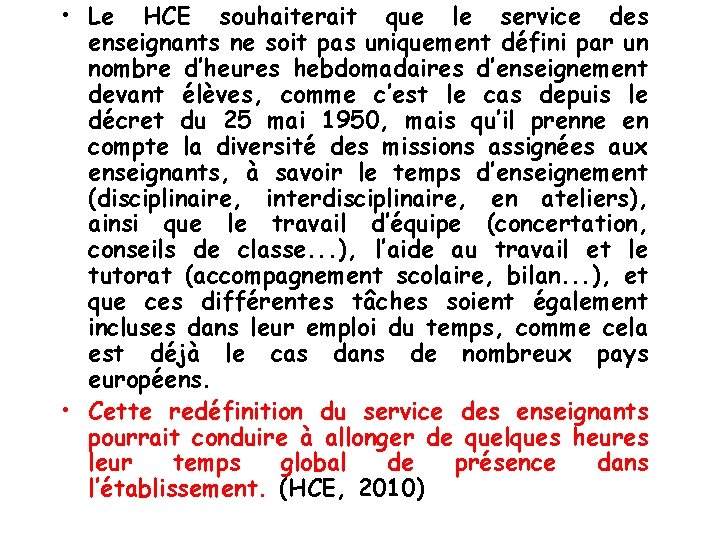  • Le HCE souhaiterait que le service des enseignants ne soit pas uniquement