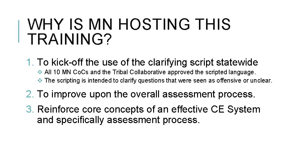 WHY IS MN HOSTING THIS TRAINING? 1. To kick-off the use of the clarifying