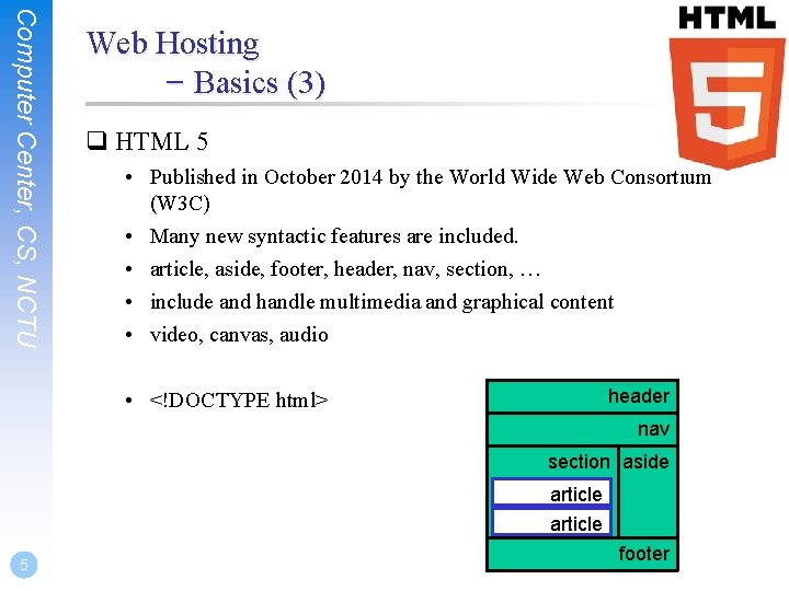 Computer Center, CS, NCTU Web Hosting – Basics (3) q HTML 5 • Published