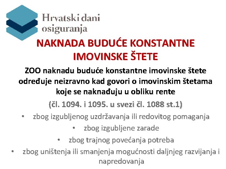 NAKNADA BUDUĆE KONSTANTNE IMOVINSKE ŠTETE ZOO naknadu buduće konstantne imovinske štete određuje neizravno kad