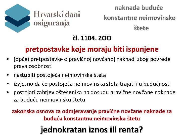 naknada buduće konstantne neimovinske štete čl. 1104. ZOO pretpostavke koje moraju biti ispunjene •