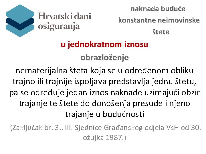 naknada buduće konstantne neimovinske štete u jednokratnom iznosu obrazloženje nematerijalna šteta koja se u