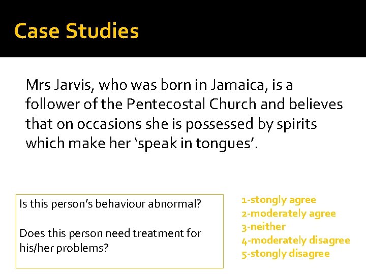 Case Studies Mrs Jarvis, who was born in Jamaica, is a follower of the