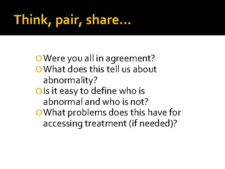 Think, pair, share… Were you all in agreement? What does this tell us about