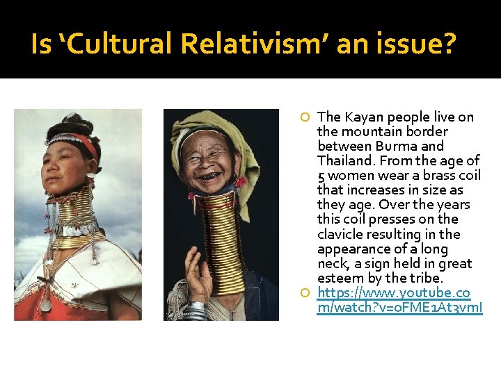 Is ‘Cultural Relativism’ an issue? The Kayan people live on the mountain border between