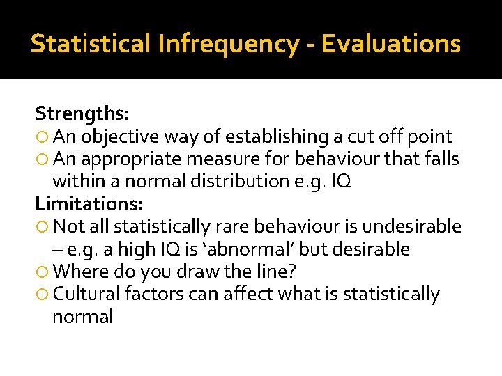 Statistical Infrequency - Evaluations Strengths: An objective way of establishing a cut off point