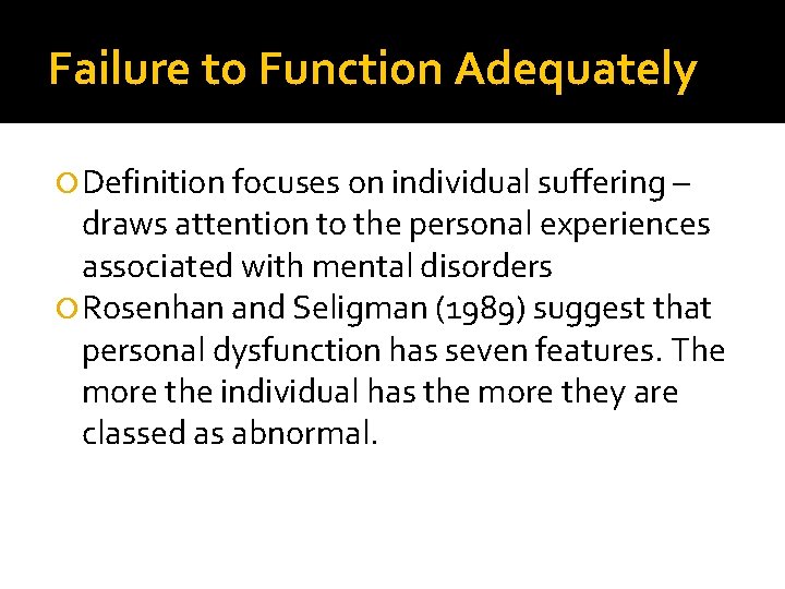 Failure to Function Adequately Definition focuses on individual suffering – draws attention to the