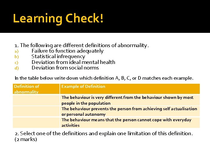 Learning Check! 1. The following are different definitions of abnormality. a) Failure to function