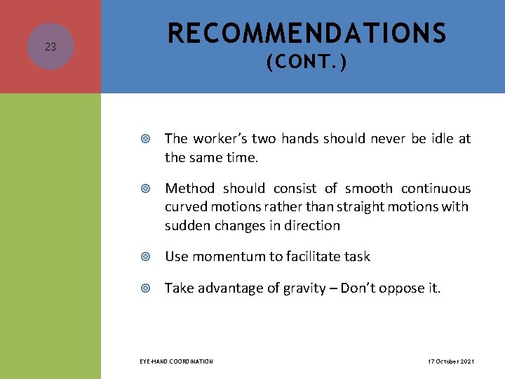 RECOMMENDATIONS 23 (CONT. ) The worker’s two hands should never be idle at the