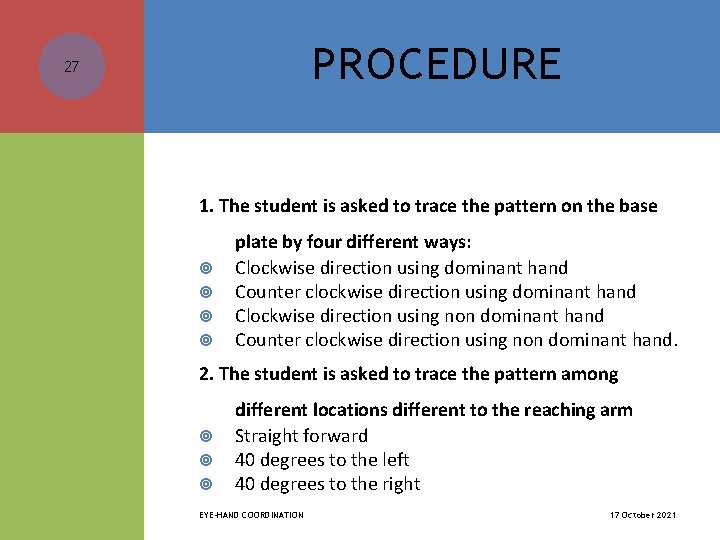 PROCEDURE 27 1. The student is asked to trace the pattern on the base