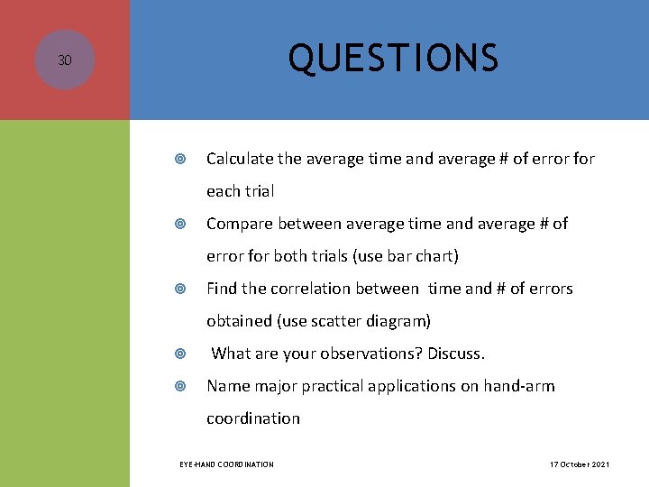 QUESTIONS 30 Calculate the average time and average # of error for each trial