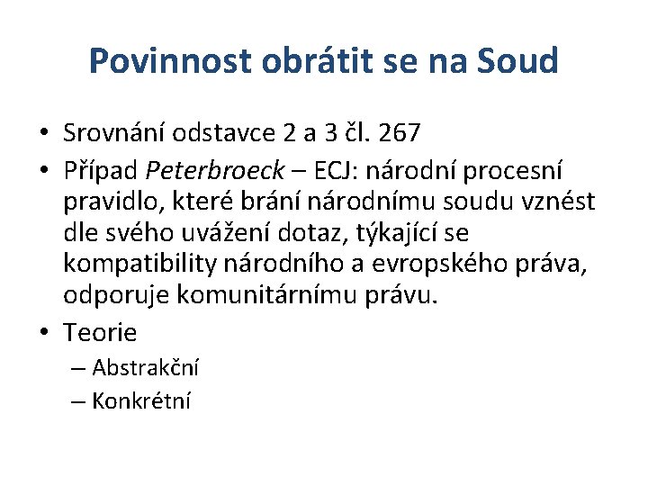 Povinnost obrátit se na Soud • Srovnání odstavce 2 a 3 čl. 267 •