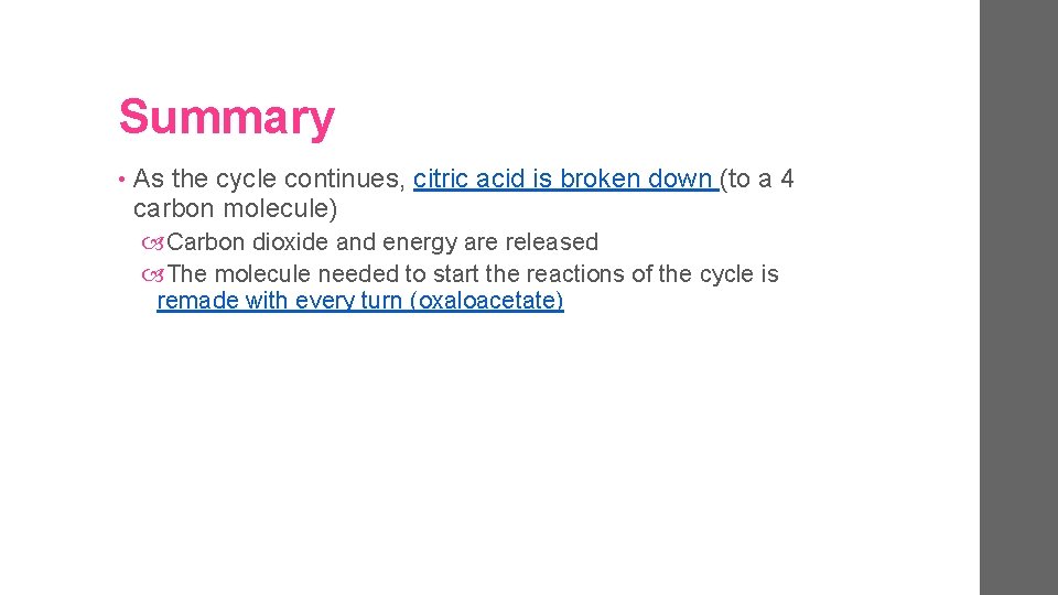 Summary • As the cycle continues, citric acid is broken down (to a 4
