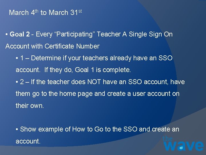 March 4 th to March 31 st • Goal 2 - Every “Participating” Teacher