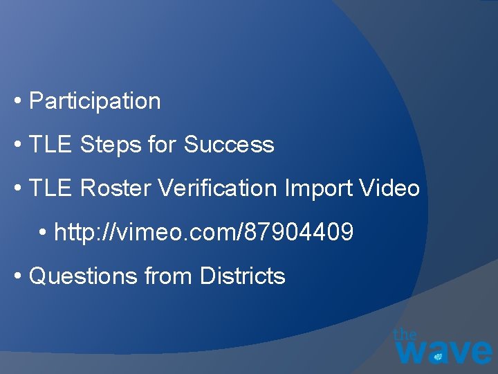  • Participation • TLE Steps for Success • TLE Roster Verification Import Video