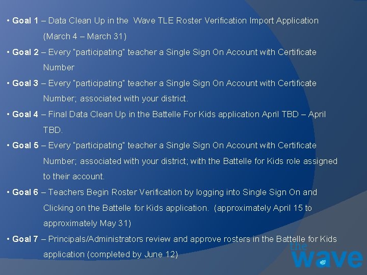  • Goal 1 – Data Clean Up in the Wave TLE Roster Verification