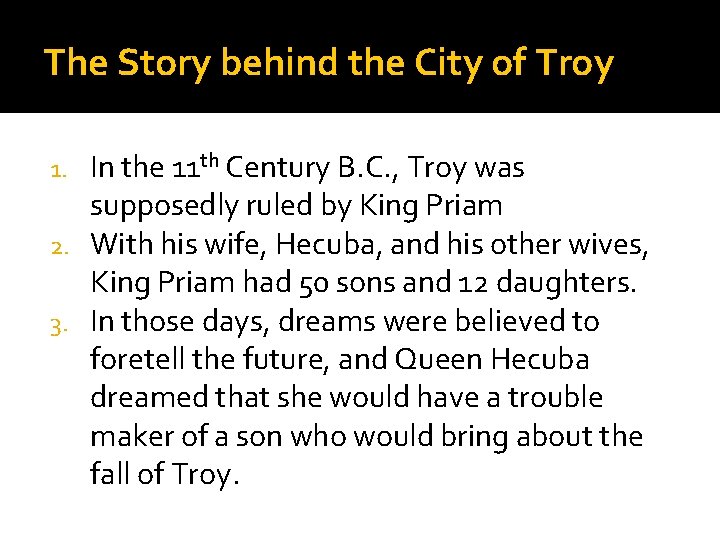 The Story behind the City of Troy In the 11 th Century B. C.
