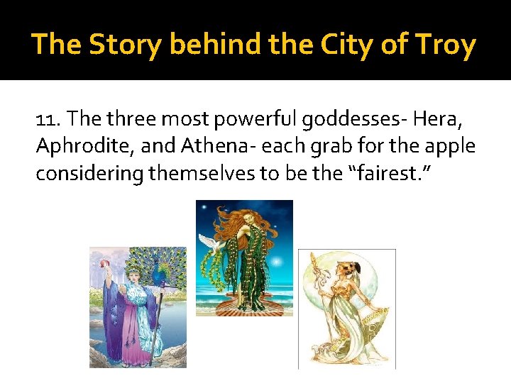 The Story behind the City of Troy 11. The three most powerful goddesses- Hera,