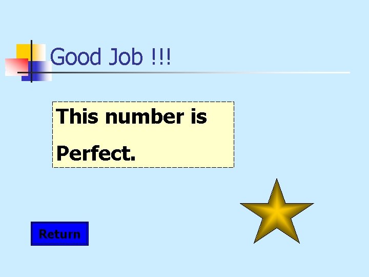 Good Job !!! This number is Perfect. Return 